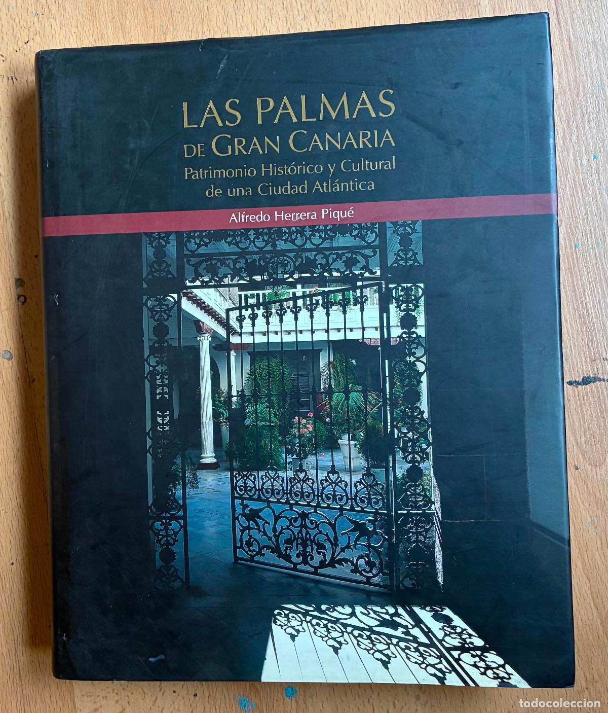 Libros de segunda mano: LAS PALMAS DE GRAN CANARIA, Patrimonio Historico y Cultural Ciudad Atlantica, Alfredo Herrera Pique
