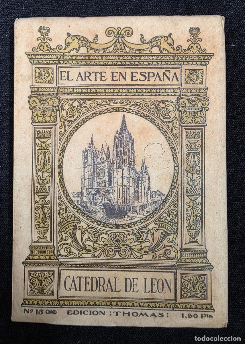 Libros de segunda mano: L.226 Libro antiguo La Catedral de Le&oacute;n colecci&oacute;n El Arte en Espa&ntilde;a ilustrado Thomas