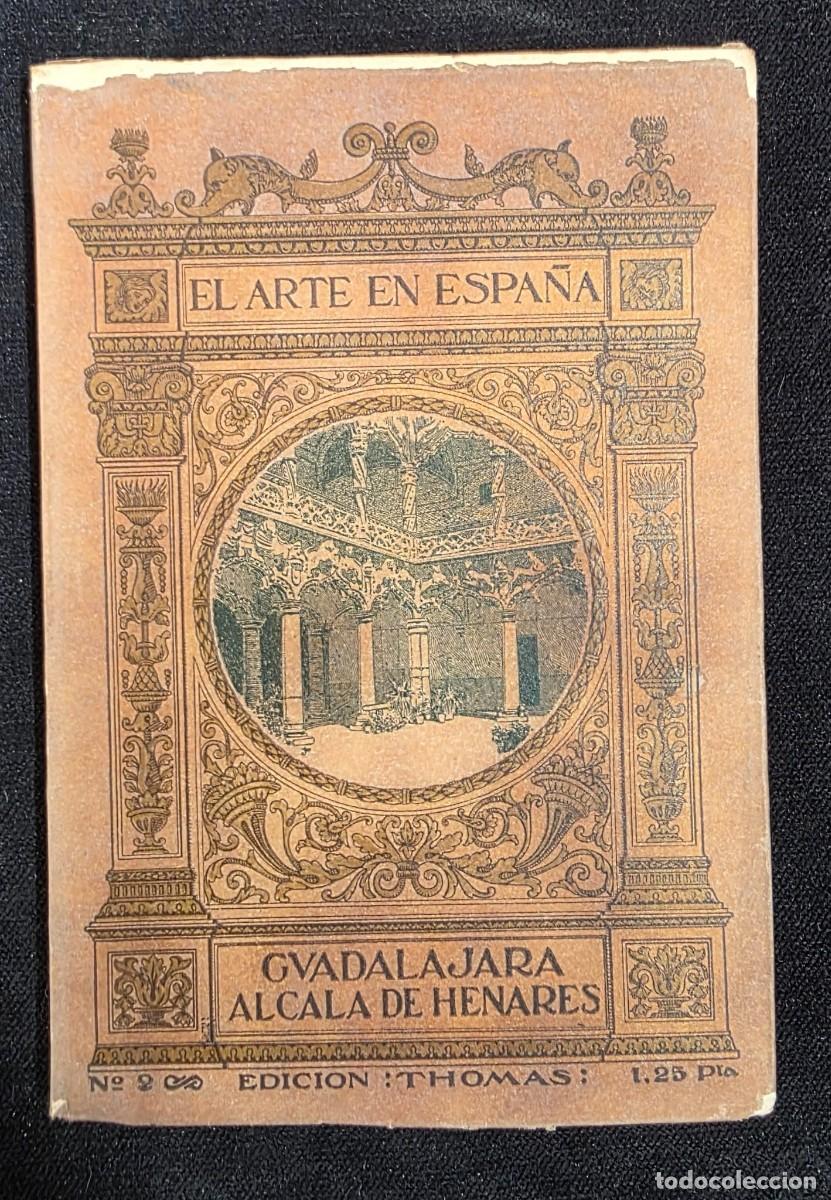 Libros de segunda mano: L.229 Gu&iacute;a antigua ilustrada &ldquo;El Arte en Espa&ntilde;a&rdquo; Guadalajara y Alcal&aacute; de Henares Edici&oacute;n Thomas N&ordm; 2