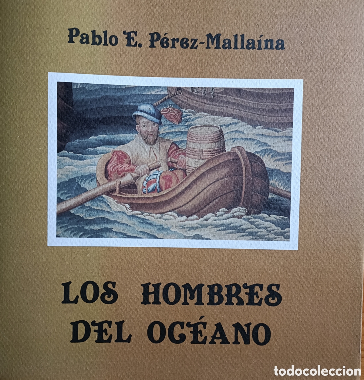Libros de segunda mano: Los hombres del oc&eacute;ano. Vida cotidiana de los tripulantes de las flotas de Indias. Siglo XVI