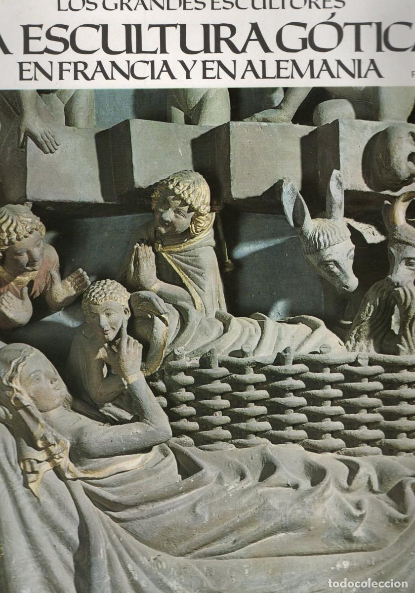 Libros de segunda mano: LOS GRANDES ESCULTORES LA ESCULTURA GOTICA EN FRANCIA Y EN ALEMANIA PARTE II VV.AA. AT-1589