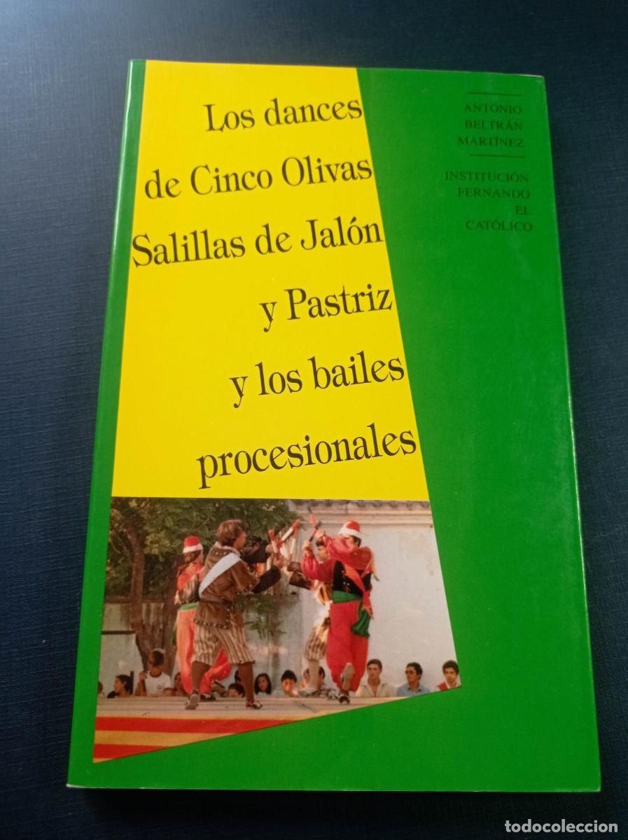 Libros de segunda mano: LOS DANCES DE CINCO OLIVAS, SALILLAS Y PASTRIZ, BAILES PROCESIONALES. ANTONIO BELTR&Aacute;N MART&Iacute;NEZ +++++