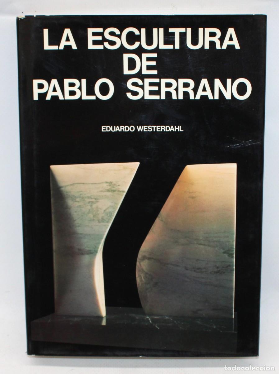 Second hand books: LA ESCULTURA DE PABLO SERRANO. EDUARDO WESTERDAHL. EDICIONES POL&Iacute;GRAFA (BARCELONA)