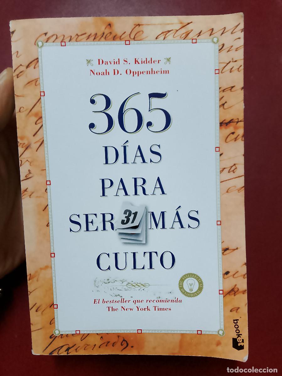 Libros de segunda mano: Daid S. Kidder y Noah D. Oppenheim: 365 d&iacute;as para ser m&aacute;s culto (Editorial Planeta. Booket. 2015)
