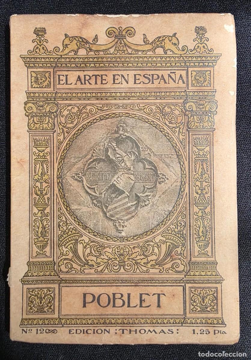 Libros de segunda mano: L.231 Libro antiguo &ldquo;El Arte en Espa&ntilde;a &ndash; Poblet&rdquo; Edici&oacute;n Thomas N&ordm;12 ilustrado Monasterio de Poblet