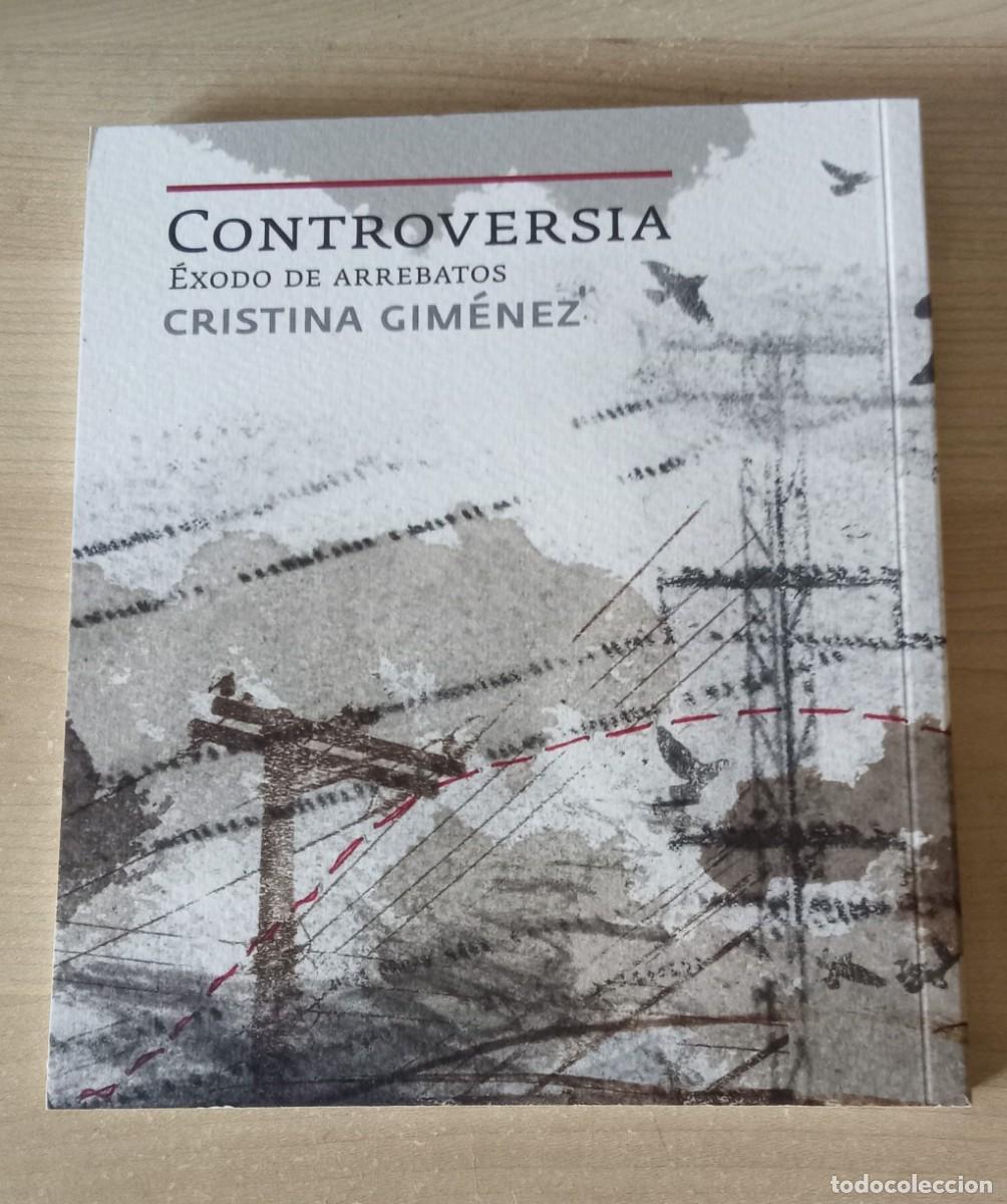 Libros de segunda mano: CONTROVERSIA. exodo de arrebatos.. Cristina Gimenez. 2019