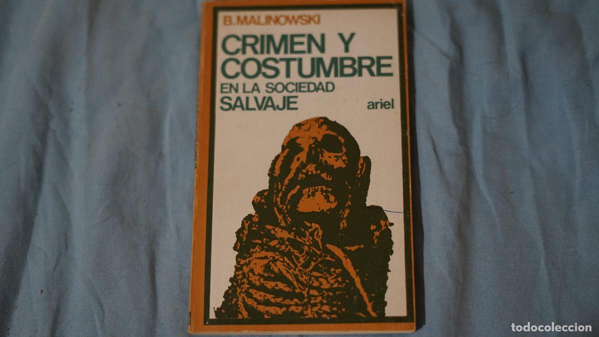 Libros de segunda mano: B. Malinowski - Cr&iacute;men y costumbre en la sociedad salvaje - Ariel 1973