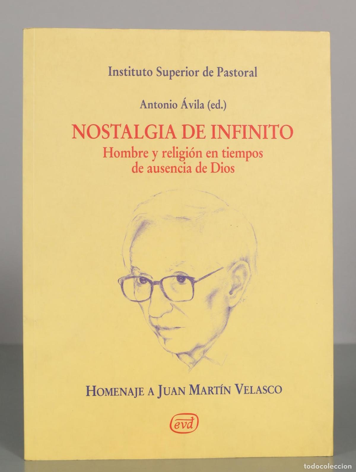 Libros de segunda mano: Nostalgia de infinito: Hombre y religi&oacute;n en tiempos de ausencia de Dios - Homenaje a Juan Mart&iacute;n Vel