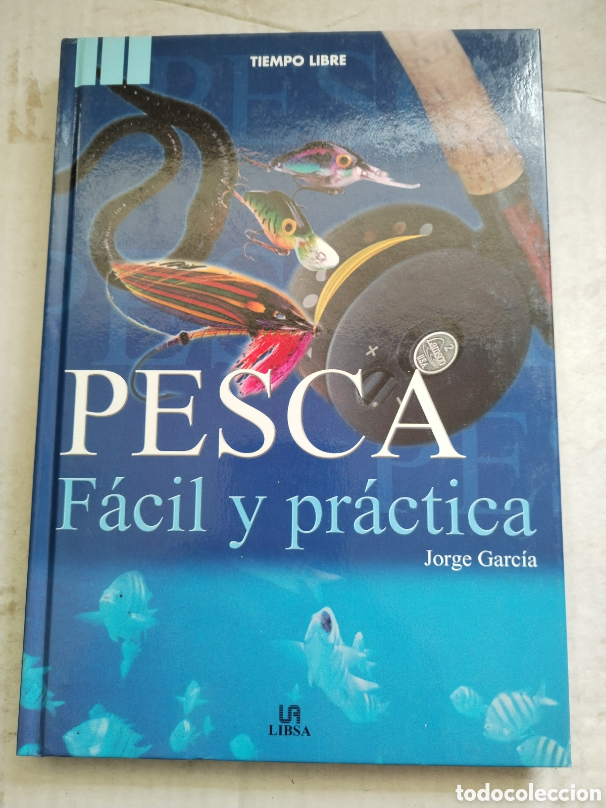 Libros de segunda mano: PESCA F&Aacute;CIL Y PRACTICA/JORGE GARC&Iacute;A