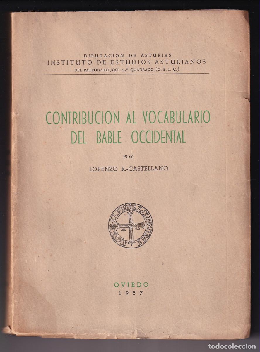 Libros de segunda mano: LORENZO RODR&Iacute;GUEZ CASTELLANO: CONTRIBUCI&Oacute;N AL VOCABULARIO DEL BABLE OCCIDENTAL. 1957. ASTURIAS