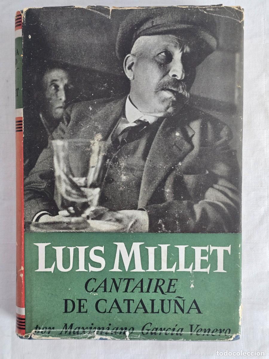 Livres d'occasion: Luis Millet - Cantaire De Catalu&ntilde;a. Por Maximiliano Garc&iacute;a Venero - Ediciones Destino, S.L.