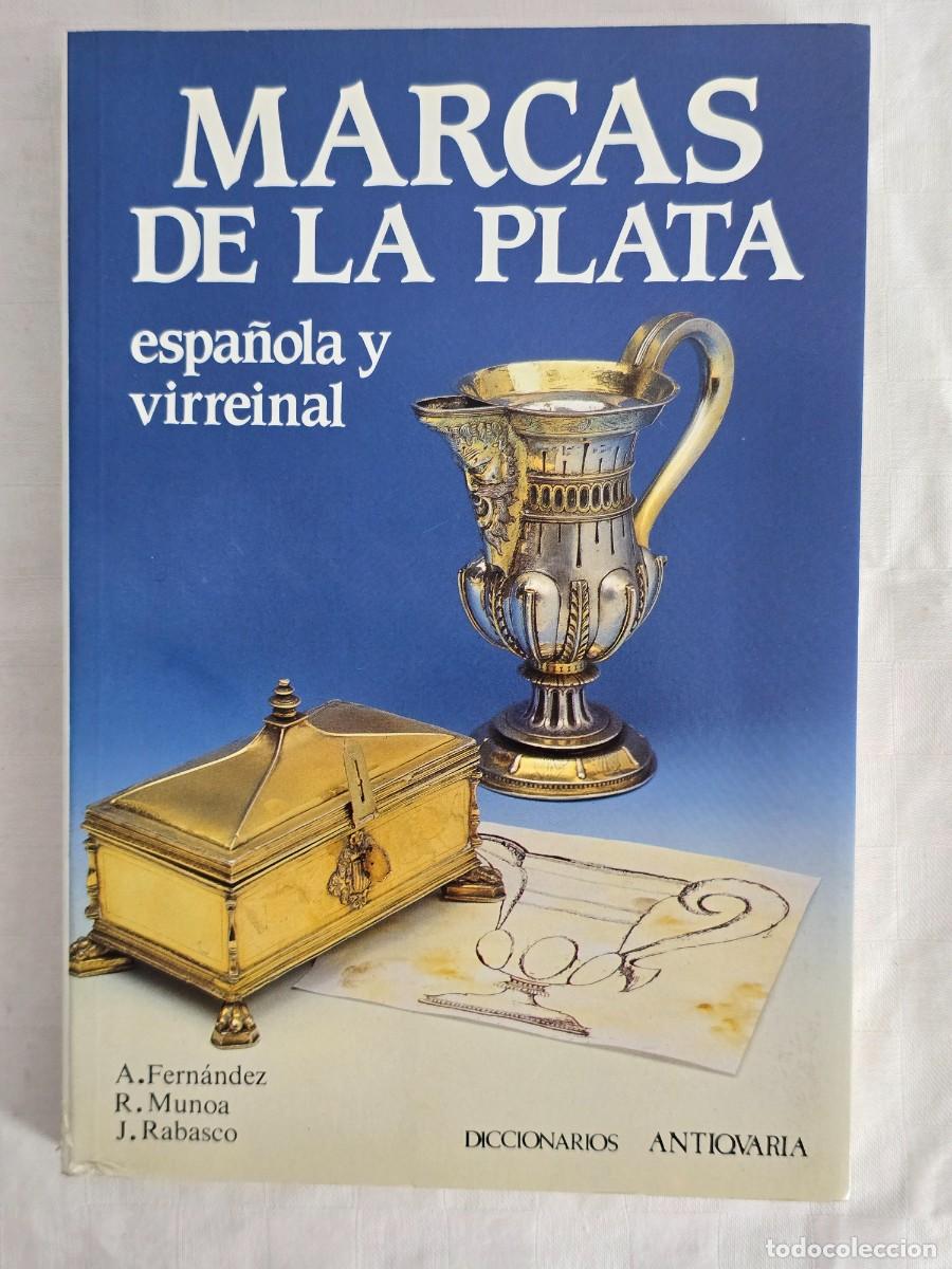 Libros de segunda mano: Libro - Marcas De La Plata Espa&ntilde;ola y Virreinal - Edita: Antiqvaria, Madrid, 1999.