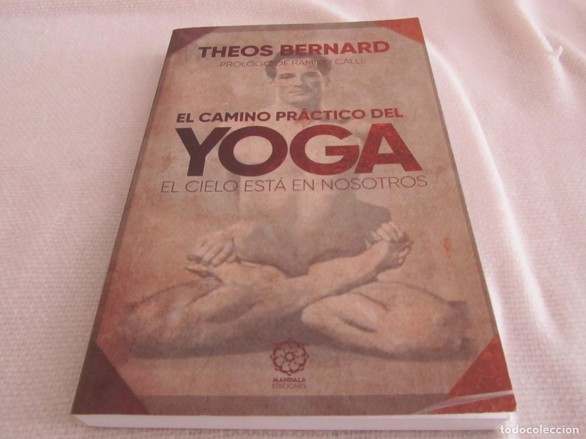 Libros de segunda mano: EL CAMINO PRACTICO DEL YOGA,THEOS BERNARD,PROLOGO DE RAMIRO CALLE,MANDALA EDICIONES