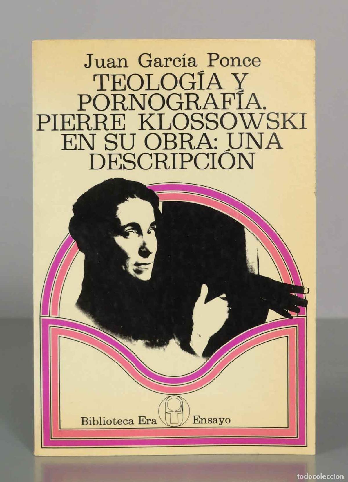 Libros de segunda mano: Teolog&iacute;a y pornograf&iacute;a. Pierre Klossowski en su obra: una descripci&oacute;n - Juan Garc&iacute;a Ponce