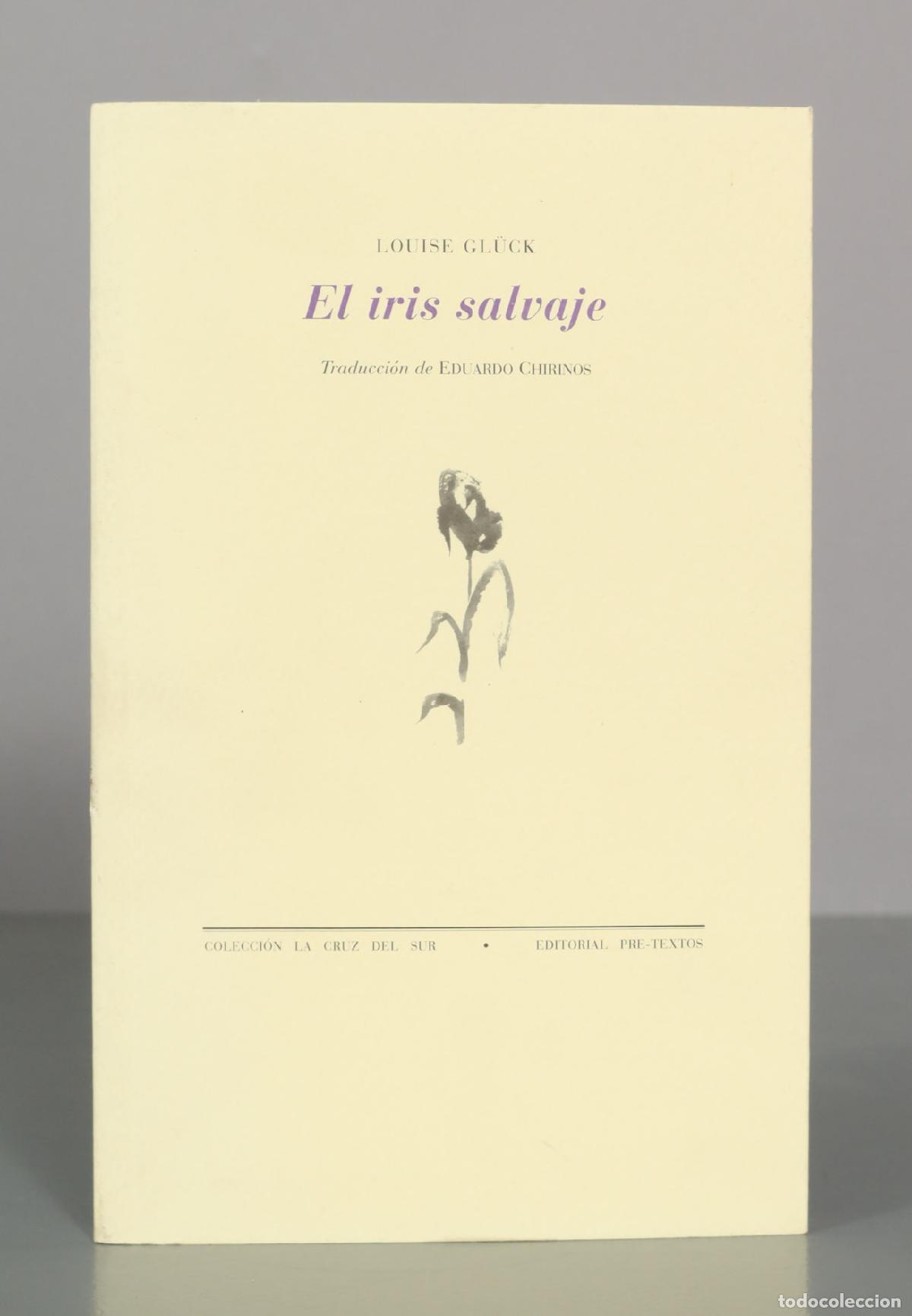 Libros de segunda mano: El iris salvaje - Louise Gl&uuml;ck - Eduardo Chirinos