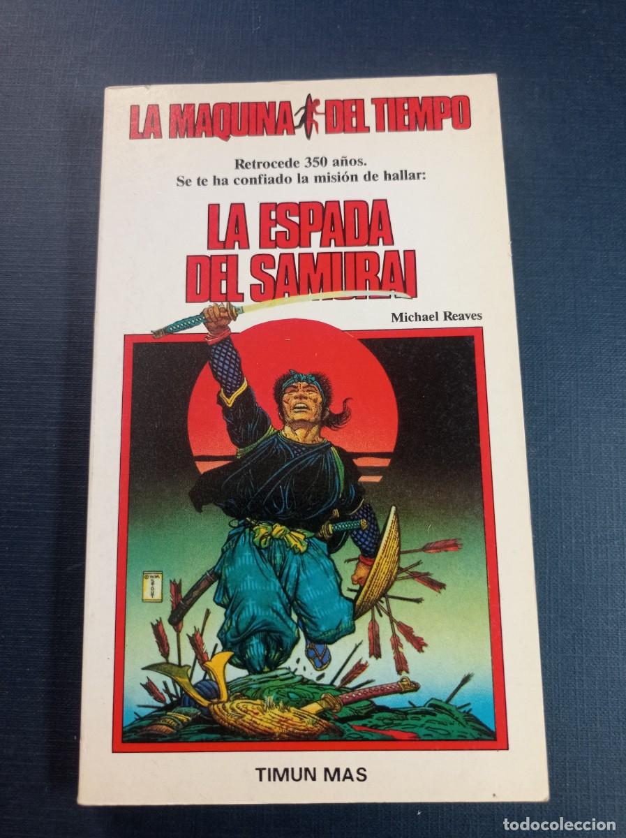 Libros de segunda mano: LA ESPADA DEL SAMURAI. MICHAEL REAVES y STEVE PERRY. MAQUINA DEL TIEMPO 3. LIBRO JUEGO TIMUN MAS +++
