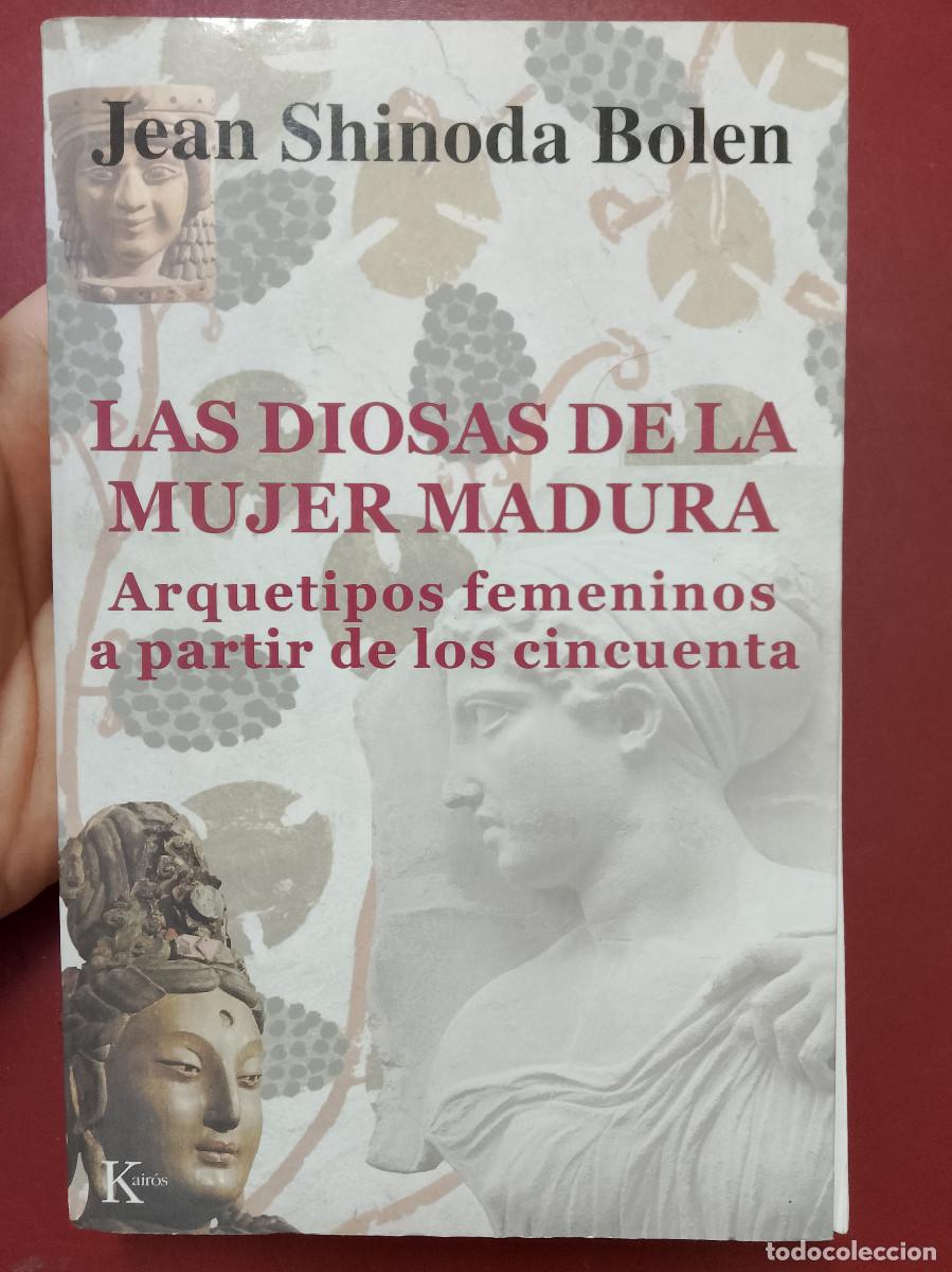 Libros de segunda mano: Jean Shinoda Bolen: Las diosas de la mujer madura. Arquetipos femeninos a partir de los cincuenta
