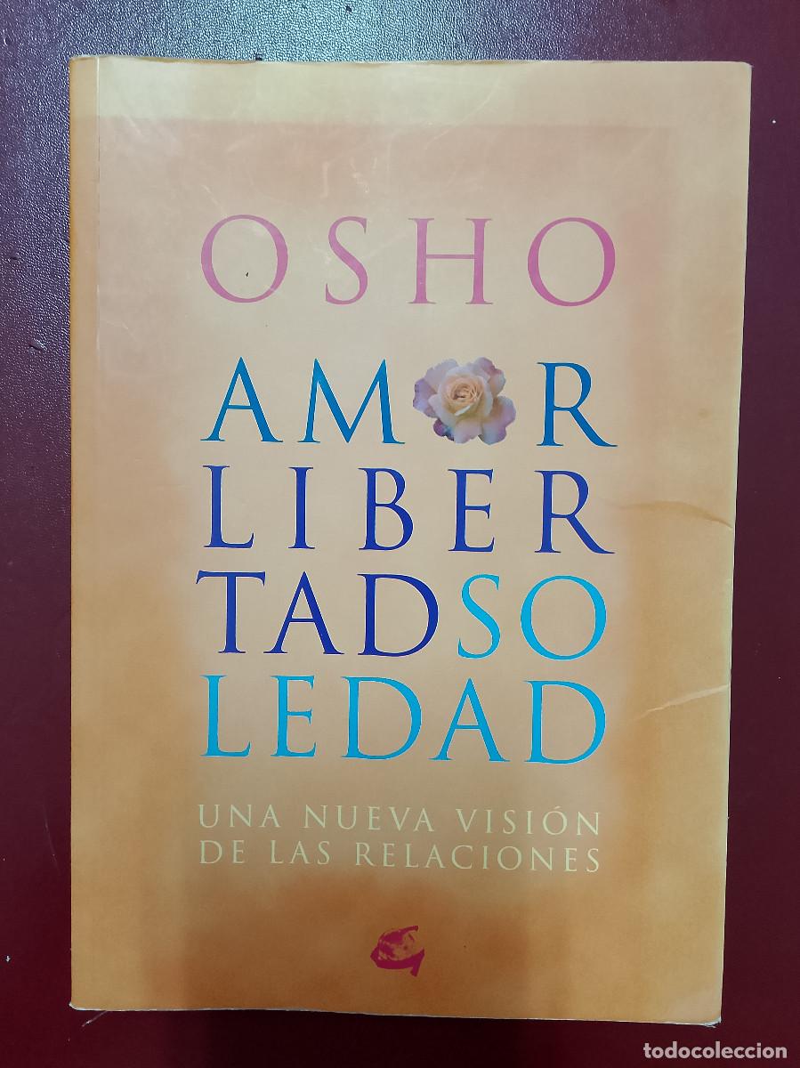 Libros de segunda mano: Osho: Amor, libertad, soledad. Una nueva visi&oacute;n de las relaciones (Gaia Ediciones. 2009)