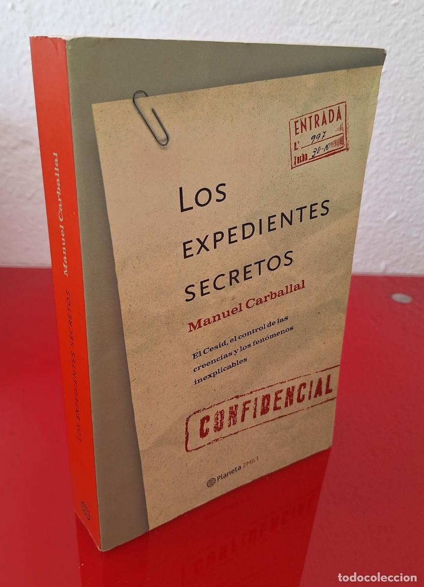 Libros de segunda mano: LOS EXPEDIENTES SECRETOS - CARBALLAL, M.