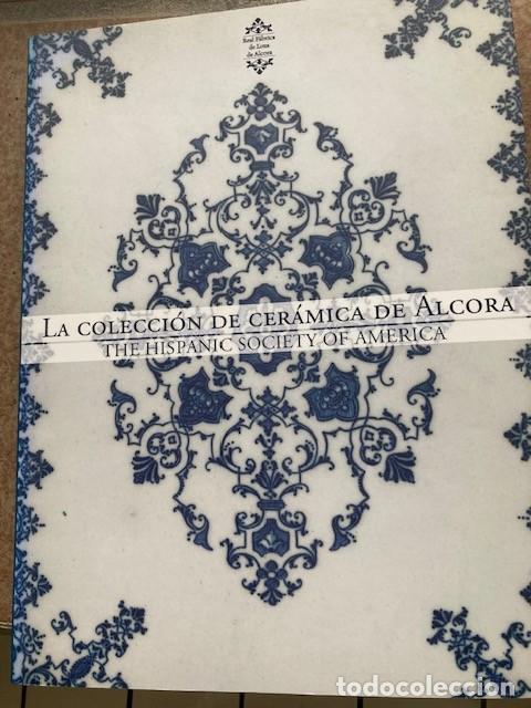 Libros de segunda mano: La Colecci&oacute;n de Cer&aacute;mica de Alcora - The Hispanic Society of America
