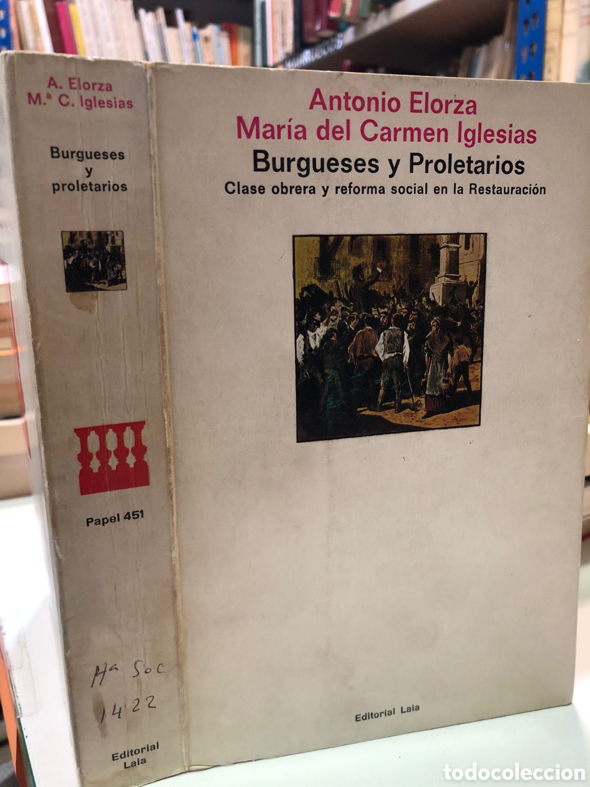 Libros de segunda mano: Burgueses y Proletarios. Clase obrera y reforma social en la Restauraci&oacute;n - A. Elorza, C. Iglesias