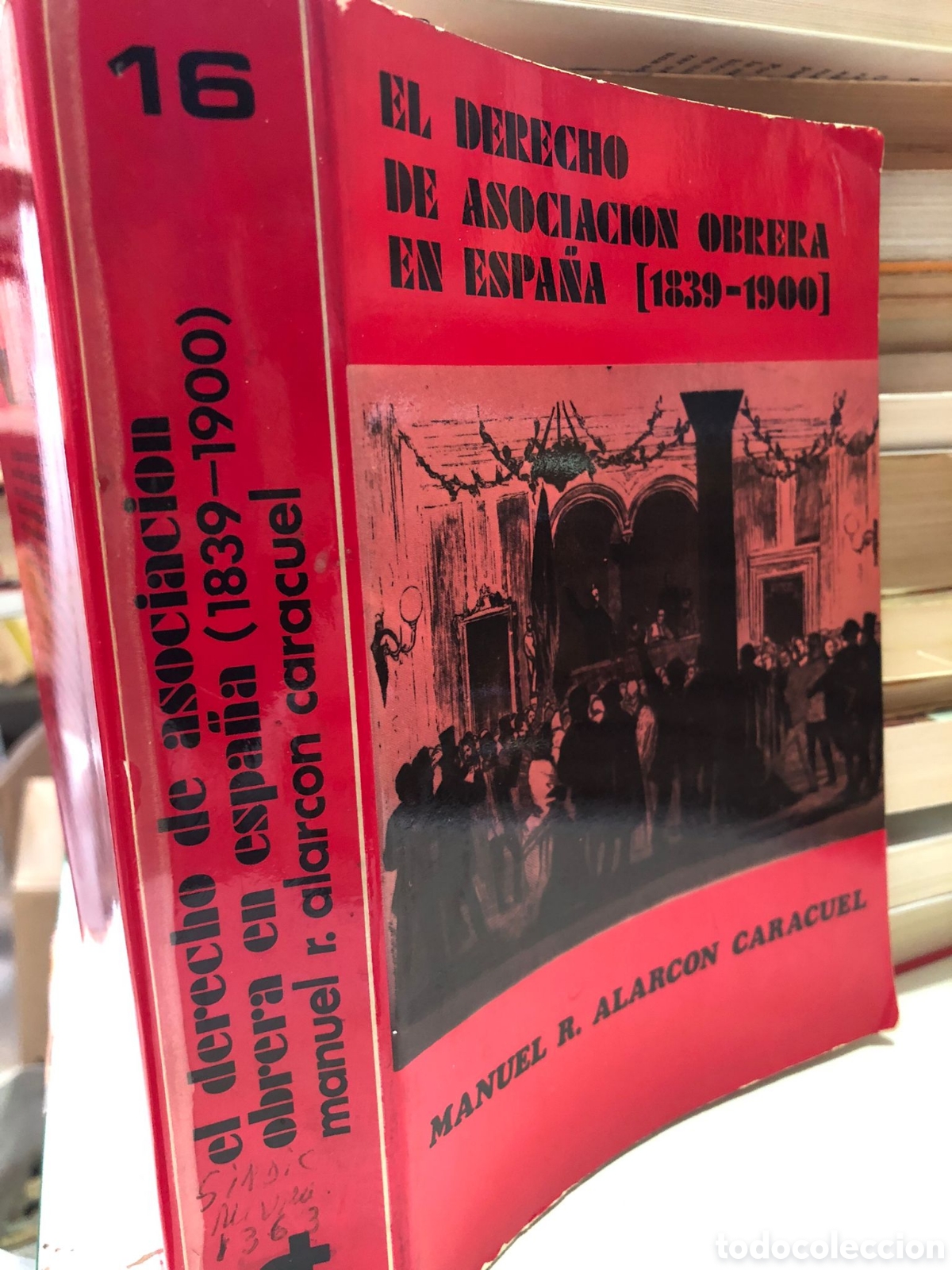 Libros de segunda mano: El derecho de asociaci&oacute;n obrera en Espa&ntilde;a (1839-1900) - Manuel R. Alarc&oacute;n Caracuel