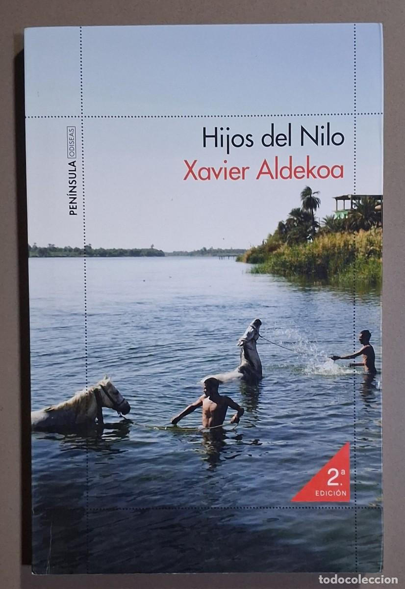 Libros de segunda mano: Hijos del Nilo. Xavier Aldekoa. Pen&iacute;nsula 2017. 2&ordf; edici&oacute;n! Excelente estado