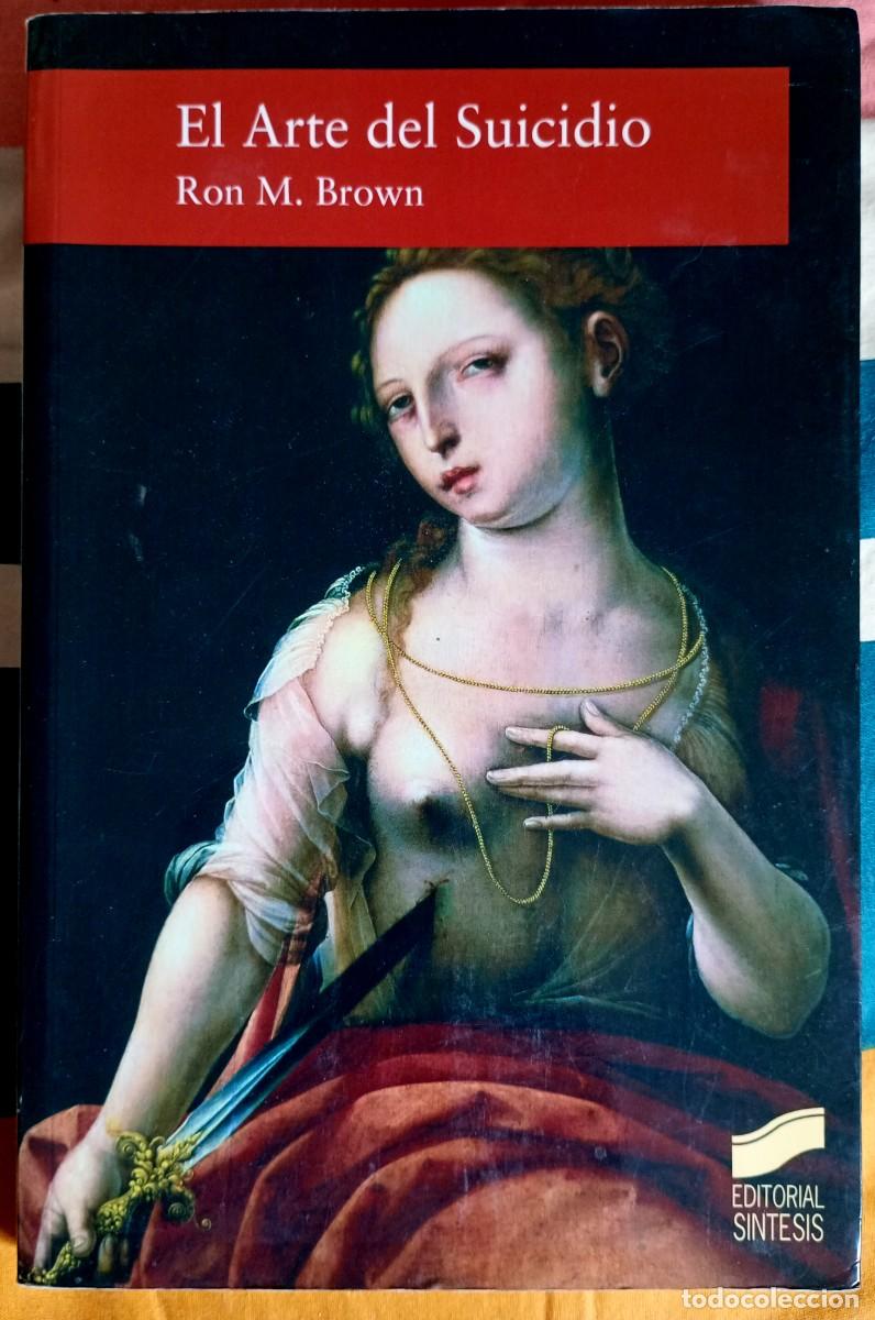Libros de segunda mano: Ron M. Brown . El arte del suicidio