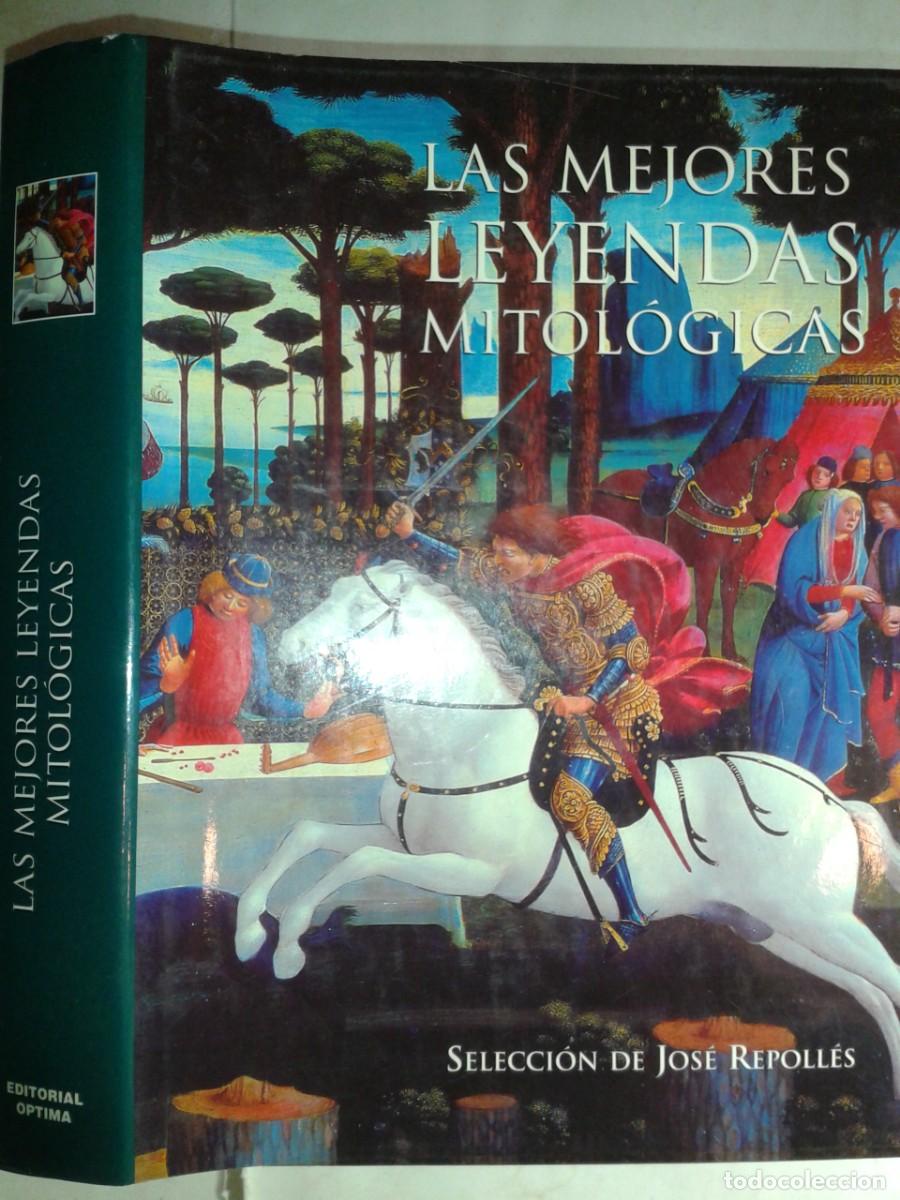 Libros de segunda mano: LAS MEJORES LEYENDAS MITOL&Oacute;GICAS 2000 SELECCI&Oacute;N DE JOS&Eacute; REPOLL&Eacute;S 2&ordf; EDICI&Oacute;N OPTIMA