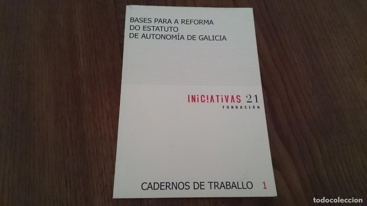 Libros de segunda mano: BAES PARA A REFORMA DO ESTATUTO DE AUTONOM&Iacute;A DE GALICIA - INICIATIVAS 21 FUNDACI&Oacute;N