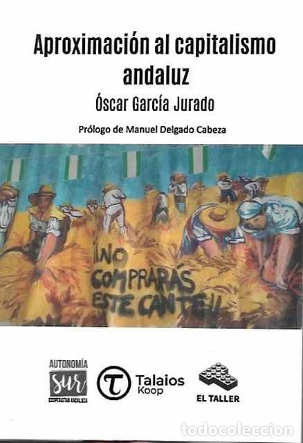 Libri di seconda mano: Aproximaci&oacute;n al capitalismo andaluz - &Oacute;scar Garc&iacute;a Jurado