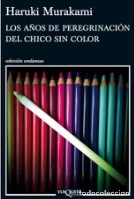 Libros de segunda mano: Los a&ntilde;os de peregrinaci&oacute;n del chico sin color - Haruki Murakami