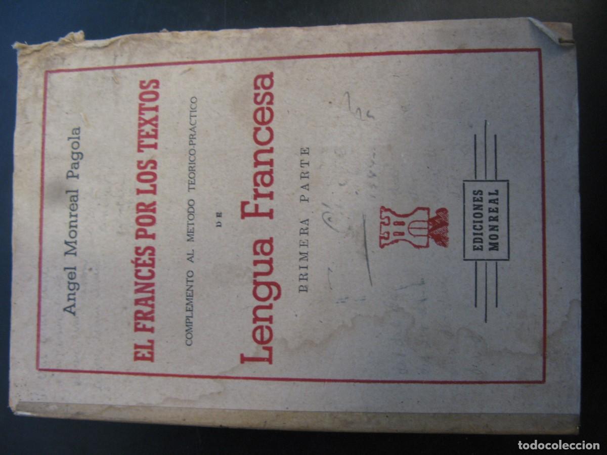 Libros de segunda mano: EL FRANCES POR LOS TEXTOS. ANGEL MONREAL PAGOLA. PRIMERA PARTE. EDICIONES MONREAL. TDK67 -