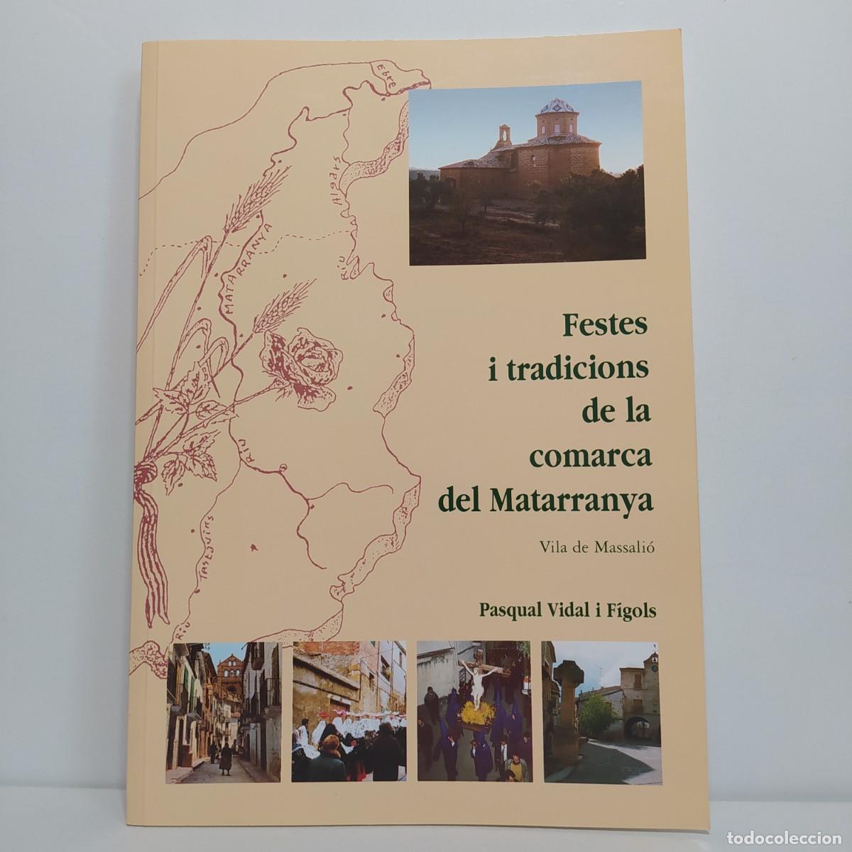 Second hand books: Festes i tradicions de la comarca del Matarranya.Vila de Massali&oacute;. Pasqual Vidal i F&iacute;gols
