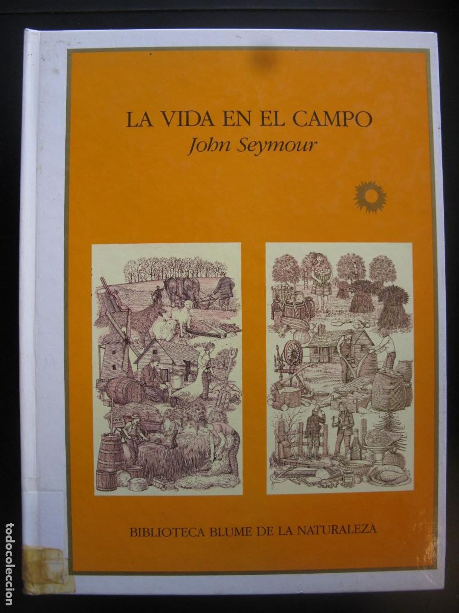 Libri di seconda mano: SEYMOUR, JOHN. LA VIDA EN EL CAMPO - BIBLIOTECA BLUME DE LA NATURALEZA