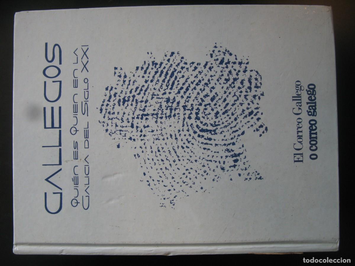 Libros de segunda mano: GALLEGOS. QUI&Eacute;, ES QUIEN EN LA GALICIA DEL SIGLO XXI.