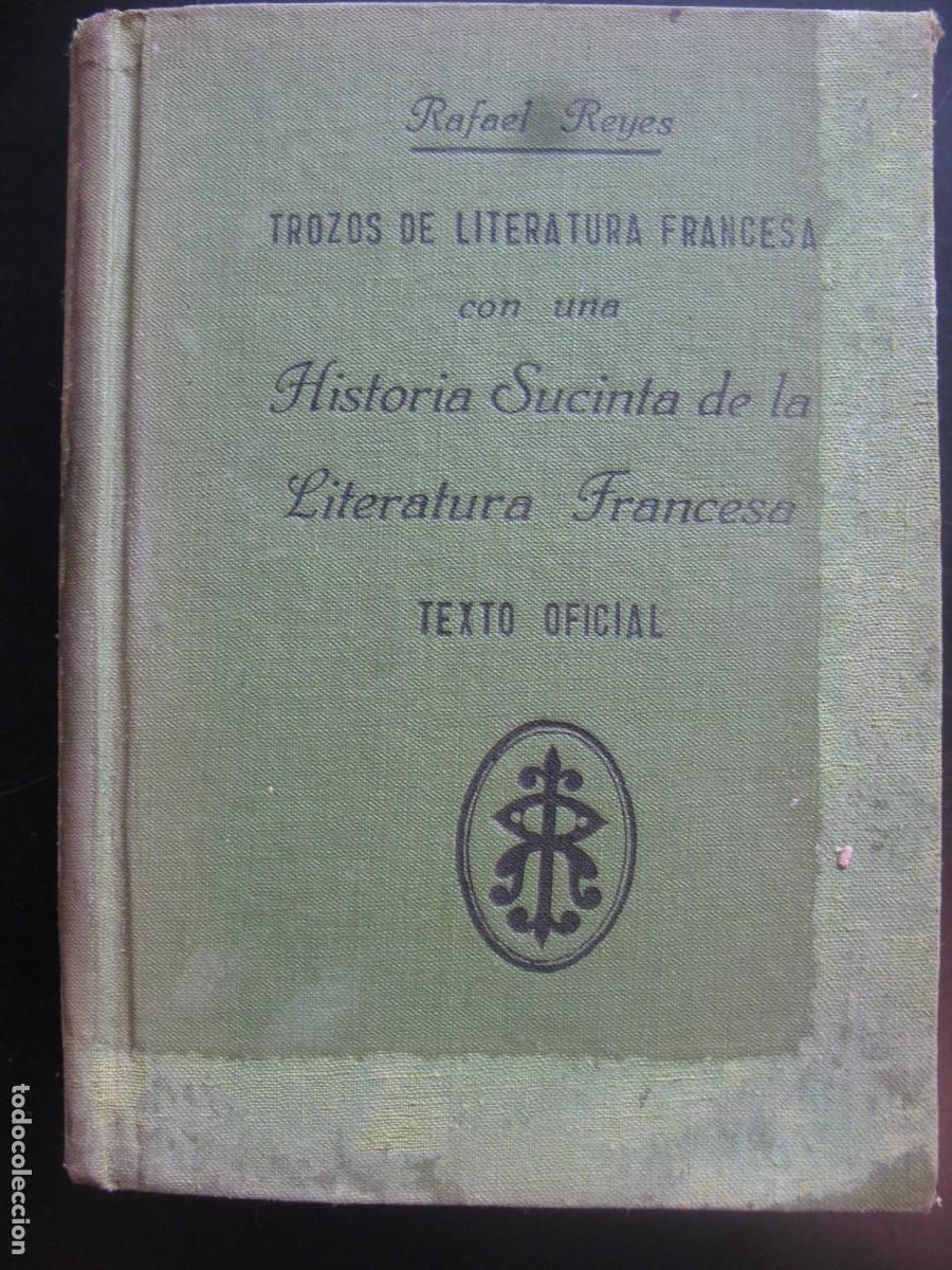 Libros de segunda mano: Trozos de la Literatura Francesa con una historia sucinta. Texto oficial (Rafael Reyes)