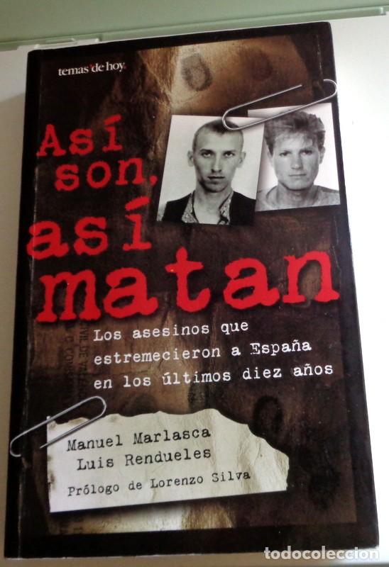 Libros de segunda mano: LIBRO DESCATALOGADO AS&Iacute; SON AS&Iacute; MATAN ASESINOS ESPA&Ntilde;A ASESINATOS MARLASCA RENDUELES TERRITORIO NEGRO