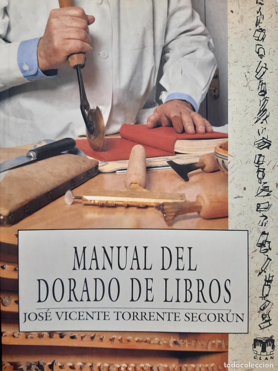 Libros de segunda mano: MANUAL DEL DORADO DE LIBROS / JOSE VICENTE TORRENTE SECORUN