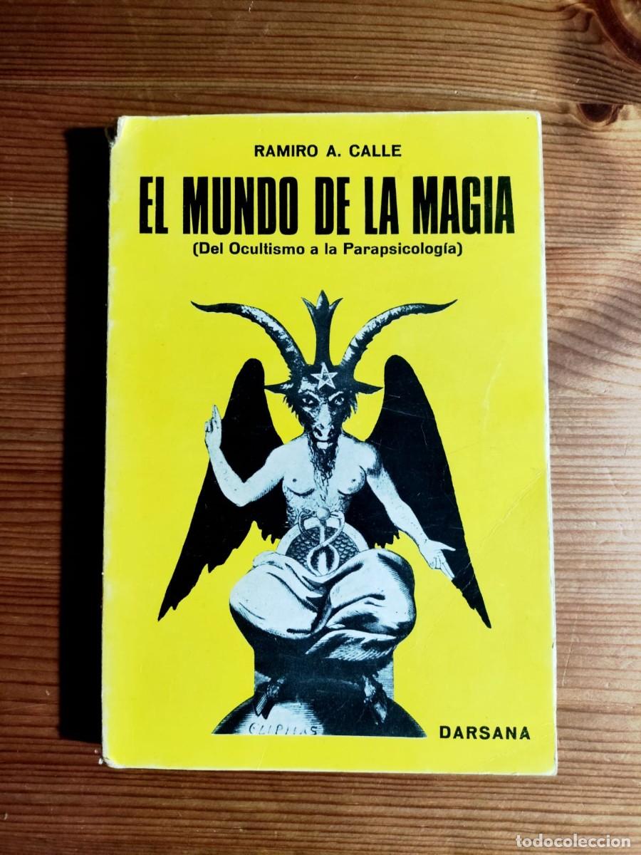 Libros de segunda mano: El mundo de la magia. Del ocultismo a la Parapsicolog&iacute;a. de Ramiro A. Calle. Editorial Darsana. 1970