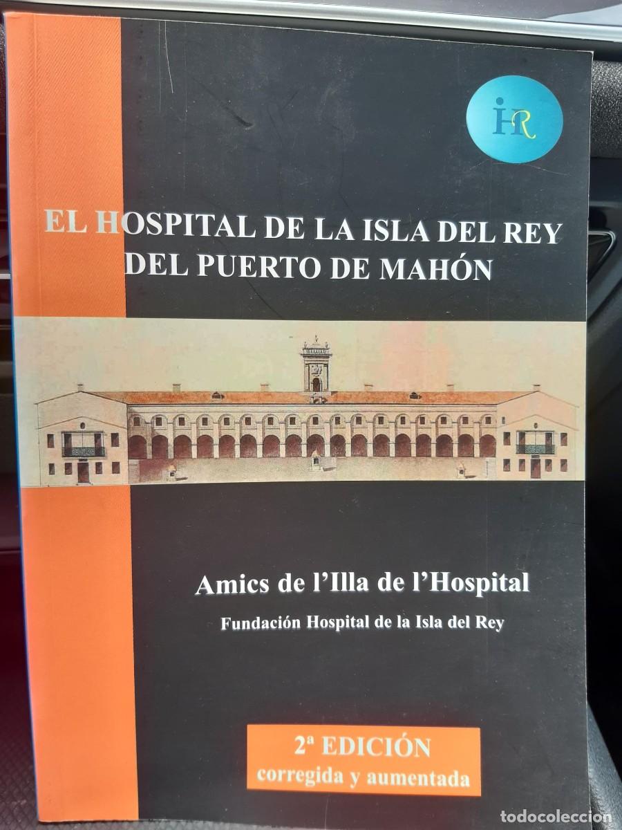 Libros de segunda mano: EL HOSPITAL DE LA ISLA DEL REY DEL PUERTO DE MAH&Oacute;N.