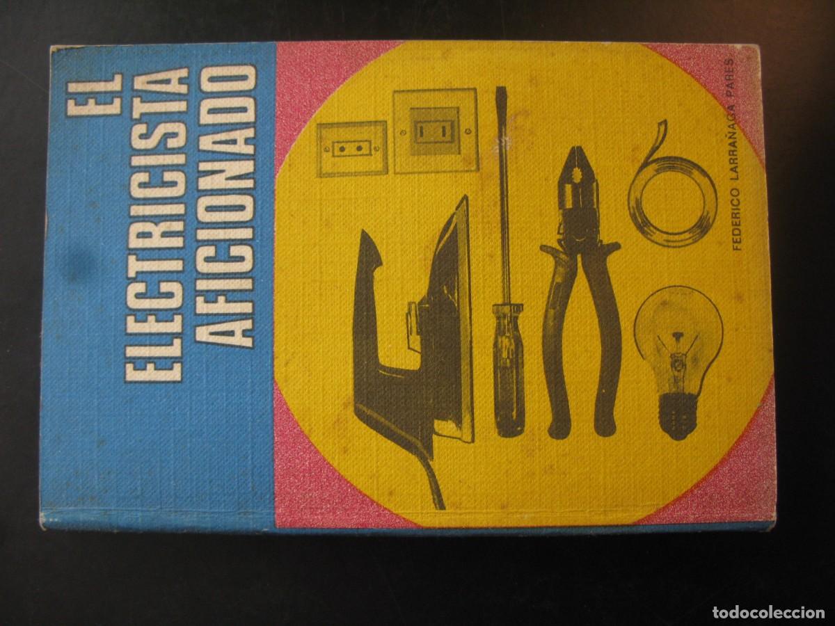 Libros de segunda mano: El electricista aficionado - Federico Larra&ntilde;aga Pares