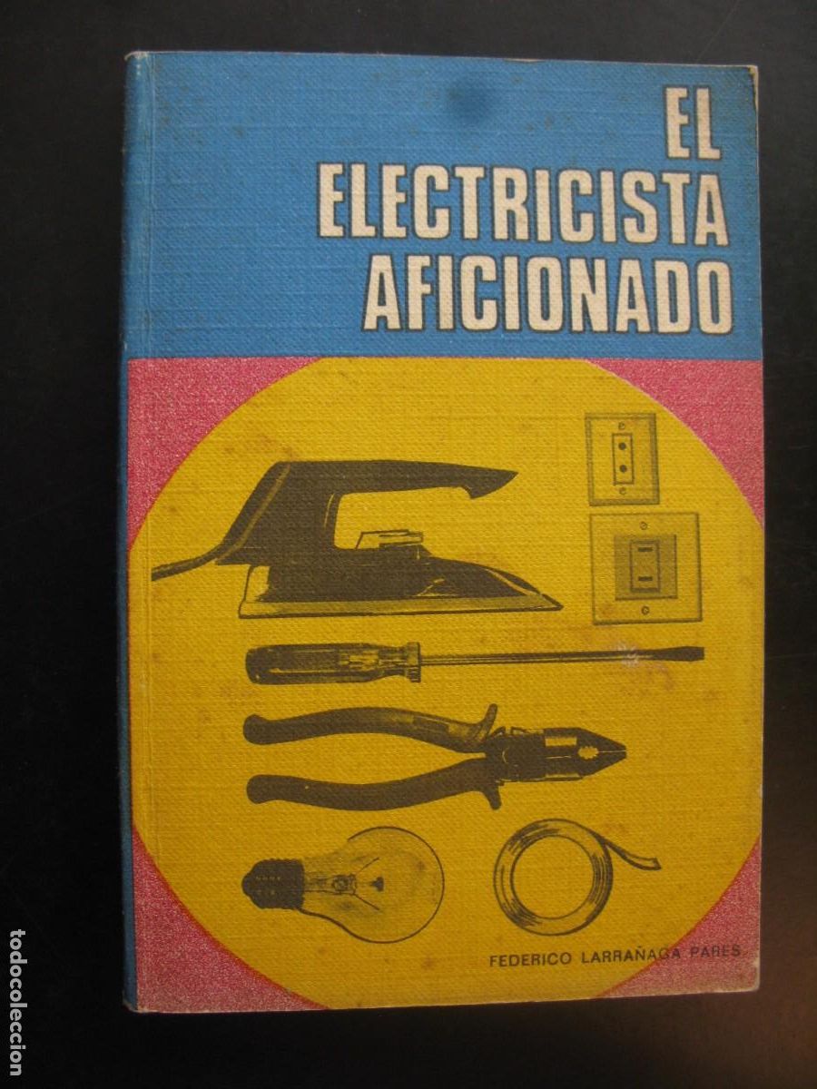 Libros de segunda mano: El electricista aficionado - Federico Larra&ntilde;aga Pares