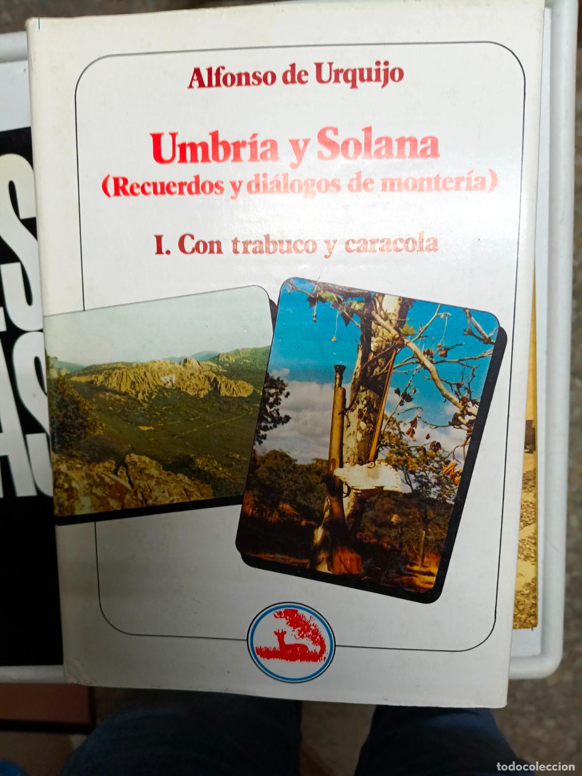 Libros de segunda mano: Umbr&iacute;a y Solana (Recuerdos y di&aacute;logos de monter&iacute;a) I, Con trabuco y caracola. Alfonso de Urquijo.