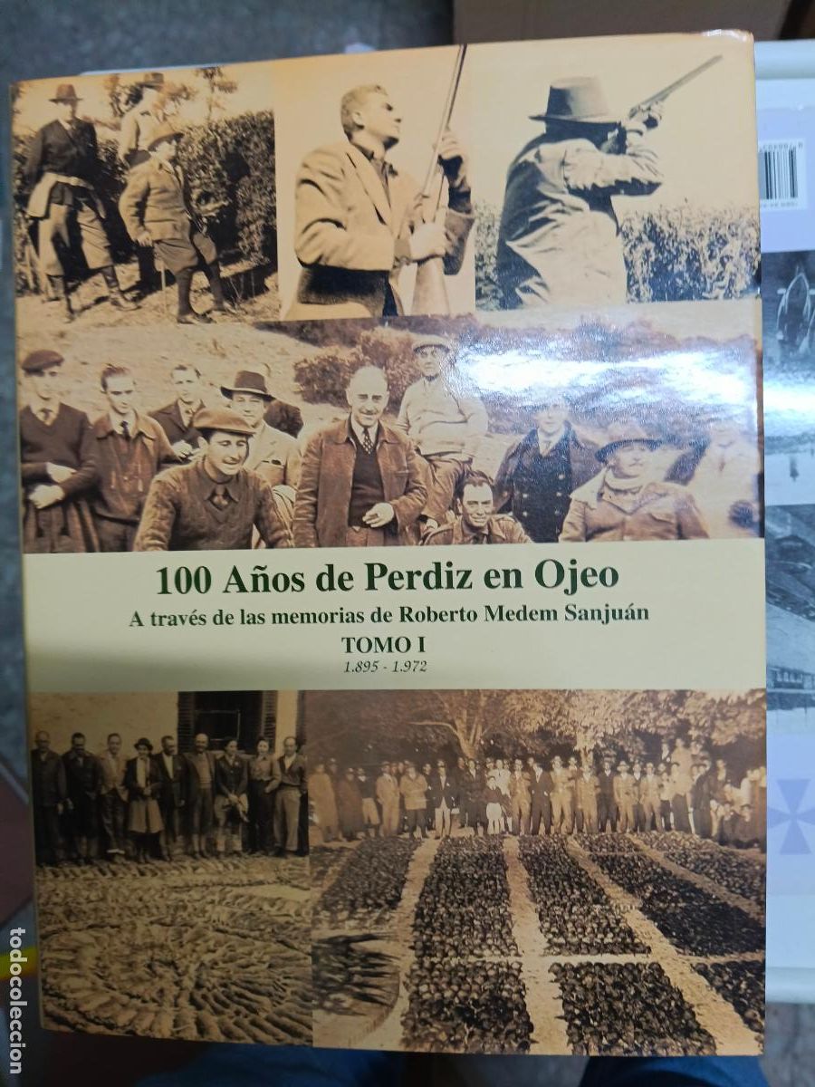Libros de segunda mano: 100 A&Ntilde;OS DE PERDIZ EN OJEO TOMO I 1895-1972 Memorias de Roberto Medem Sanjuan Ed. Limitada CAZA