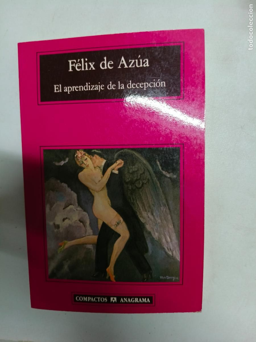 Libros de segunda mano: EL APRENDIZAJE DE LA DECEPCI&Oacute;N - F&eacute;lix de Az&uacute;a