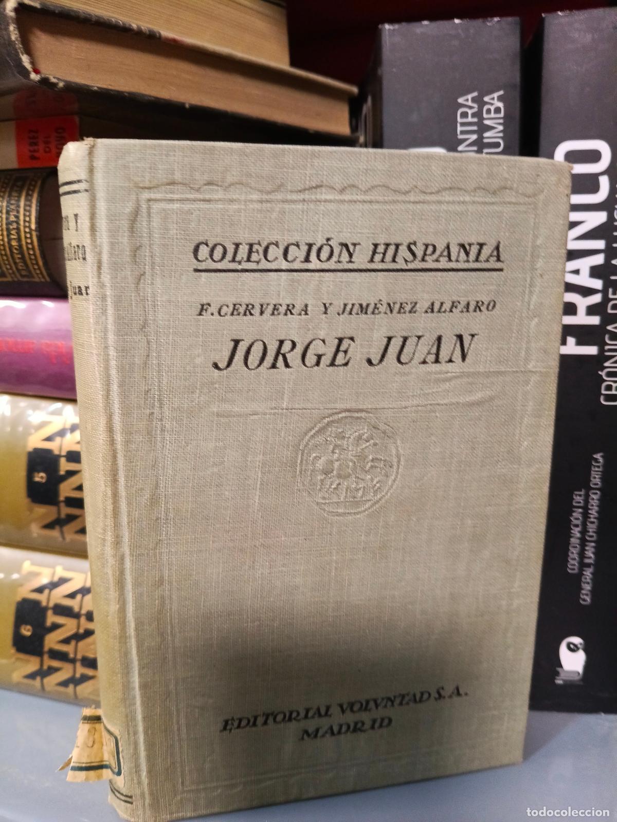 Libros de segunda mano: Francisco Cervera y Jim&eacute;nez Alfaro - JORGE JUAN Y LA COLONIZACI&Oacute;N ESPA&Ntilde;OLA DE AM&Eacute;RICA