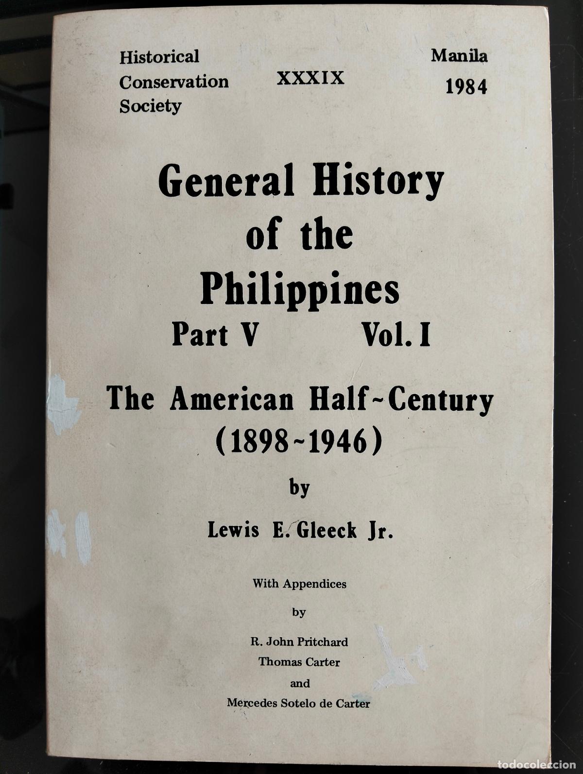 Libros de segunda mano: General History of the Philippines American Half Century, Lewis Gleeck, 1984. VISITA CATALOGO L54