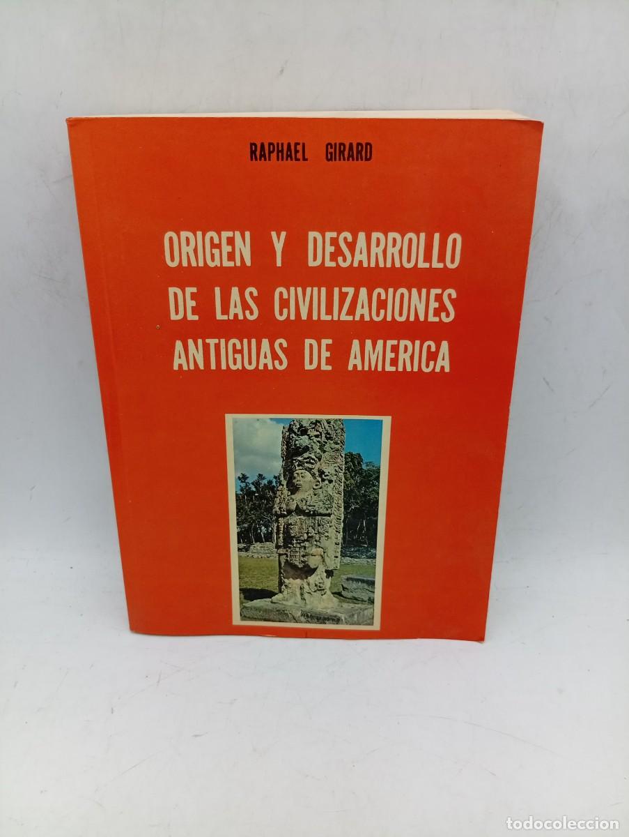 Libros de segunda mano: ORIGEN Y DESARROLLO DE LAS CIVILIZACIONES ANTIGUAS DE AMERICA. RAPHAEL GIRARD. 1&ordf; ED. 1977..