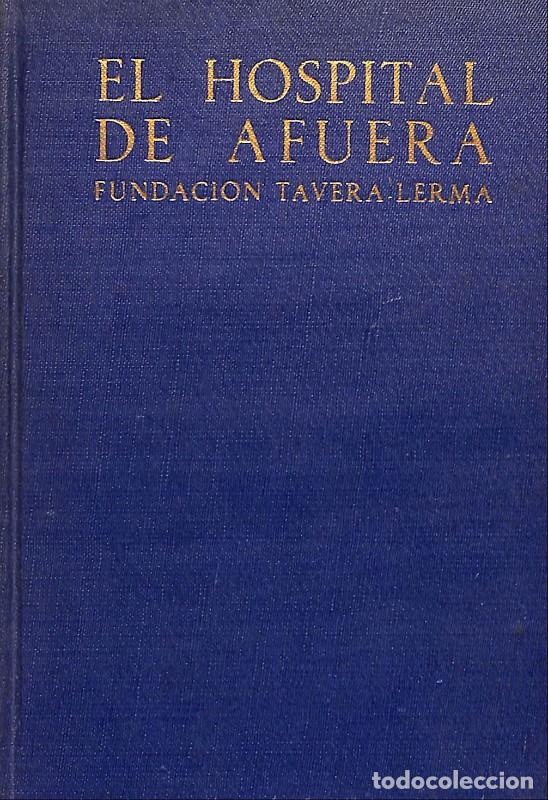 Libros de segunda mano: El Hospital de Afuera - Fundaci&oacute;n Tavera-Lerma - Afrodisio Aguado - 1950 - Madrid - El Mueble, Vol.5